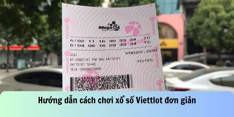 Hướng dẫn cách tham gia chơi loại hình mega 6/45