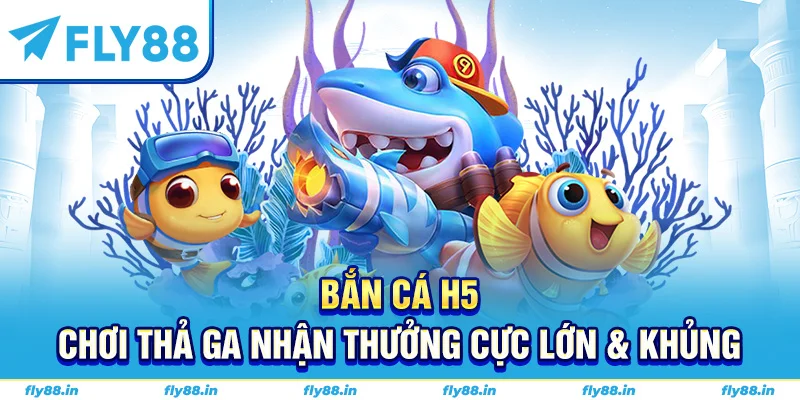 bắn cá H5